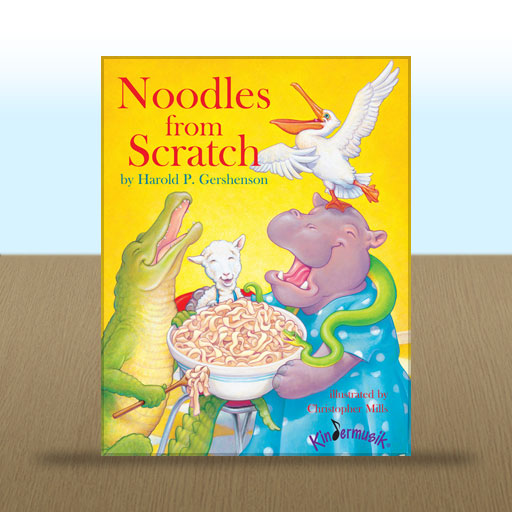 Noodles From Scratch by Harold P. Gershenson; illustrated by Christopher Mills