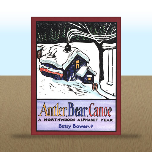 Antler, Bear, Canoe: A Northwoods Alphabet by Betsy Bowen