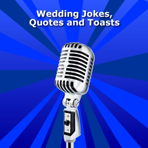 Wedding Jokes, Quotes and Toasts for Speeches