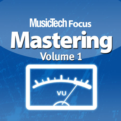 MusicTech Focus :  Mastering Vol 1