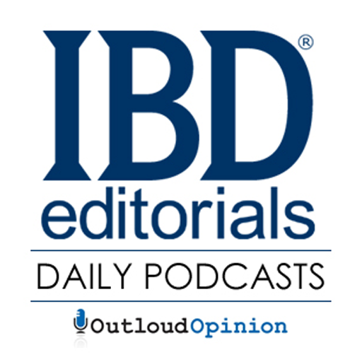 The IBDeditorials Daily – By OutloudOpinion and Investor's Business Daily
