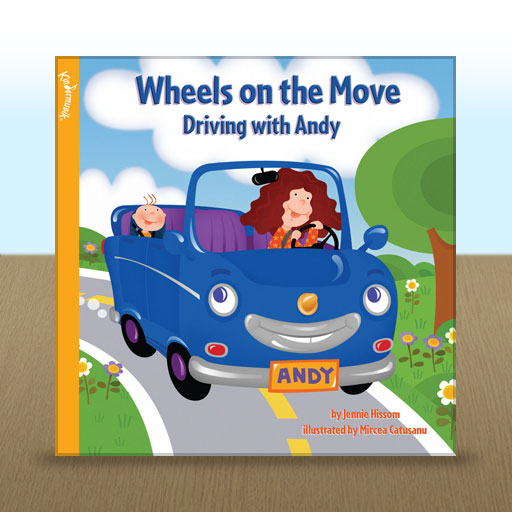 Wheels on the Move (Driving with Andy) by Jennie Hissom; illustrated by Mircea Catusanu