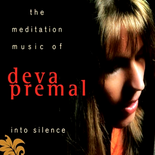 Into Silence The Meditation Music of Deva Premal