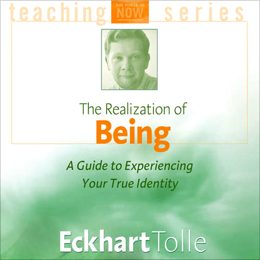 The Realization of Being by Eckhart Tolle- A Guide to Experiencing Your True Identity