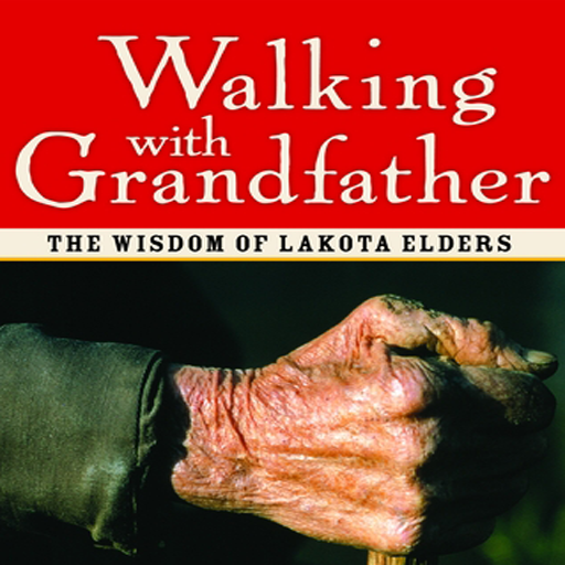 Walking with Grandfather The Wisdom of Lakota Elders by Joseph Marshall  Walking with Grandfather The Wisdom of Lakota Elders by Joseph Marshall III