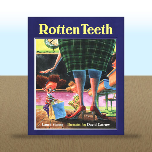 Rotten Teeth by Laura Simms