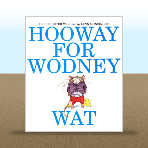 Hooway for Wodney Wat by Helen Lester