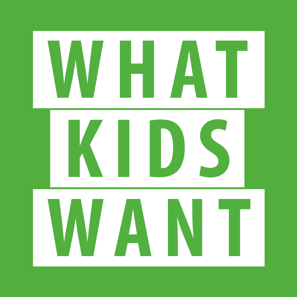 What Kids Want