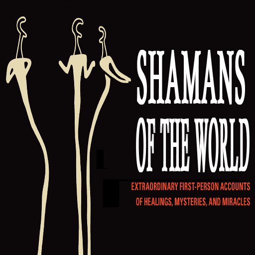 Shamans of the World Extraordinary First-Person Accounts of Healings, Mysteries, and Miracles by Nancy Connor & Bradford Keeney