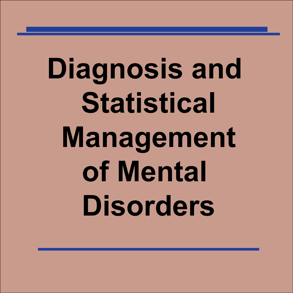 Diagnosis and Statistical Management of Mental Diseases