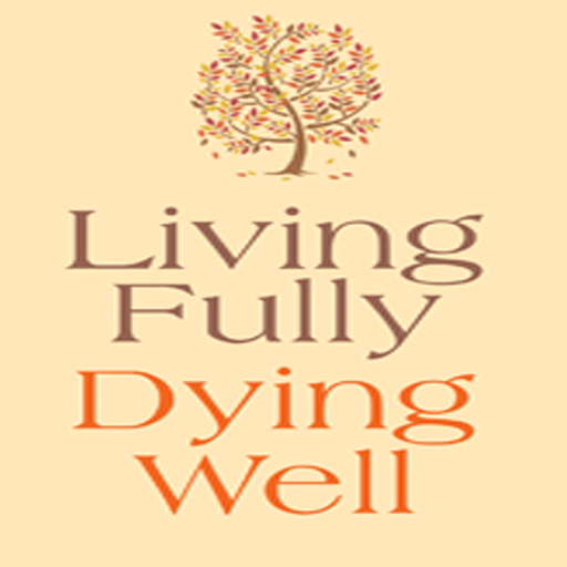 Living Fully, Dying Well Reflecting on Death to Find Your Life's Meaning bu Edward W. Bastian and Tina L. Staley  - ebook