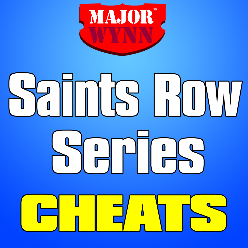 Cheats & Guide for the Saints Row Series (1, 2 & 3) by Major Wynn