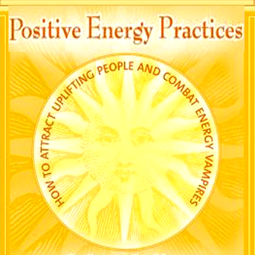 Positive Energy-Practices How to Attract Uplifting People and Combat Energy Vampires-Judith Orloff