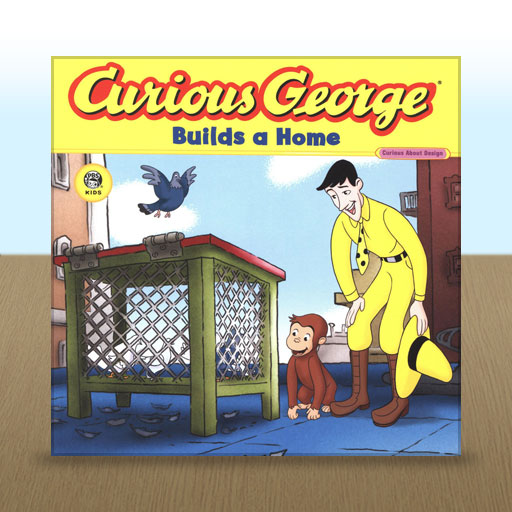 Curious George Builds a Home by H.A. and Margret Rey
