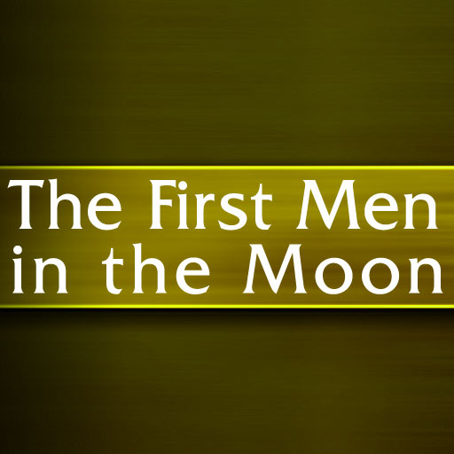The First Men in the Moon by H.G.Wells