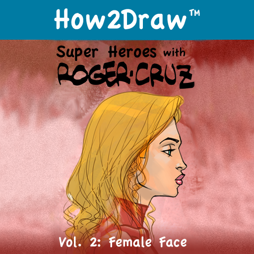 How2Draw Female Faces with Roger Cruz