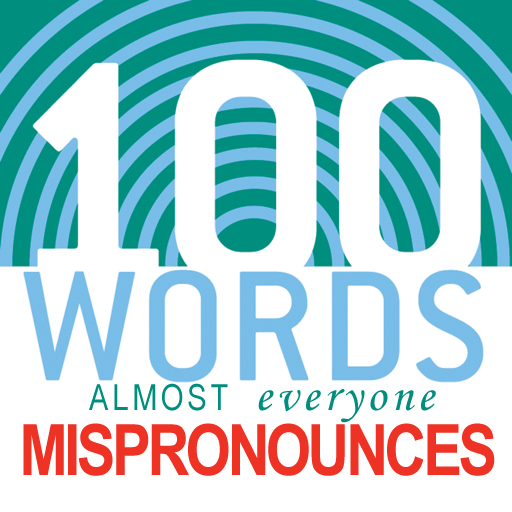 100 Words Almost Everyone Mispronounces