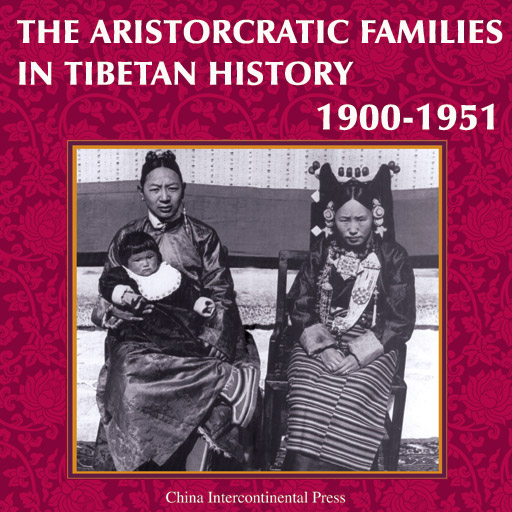 The Aristocratic Families in Tibetan History 1900-1951