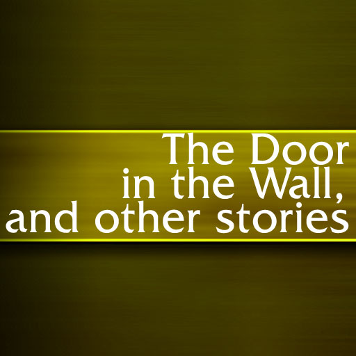 the Door in the Wall and Other Stories by H.G.Wells