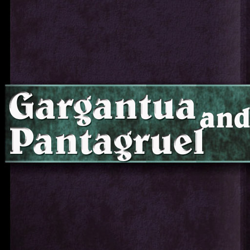 The Life of Gargantua and of Pantagruel