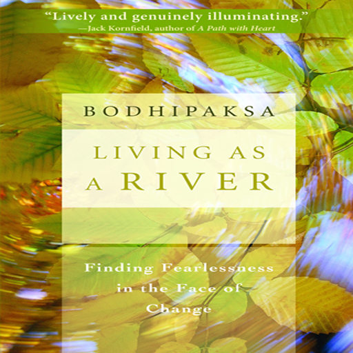 Living as a River - Finding Fearlessness in the Face of Change by Bodhipaksa icon