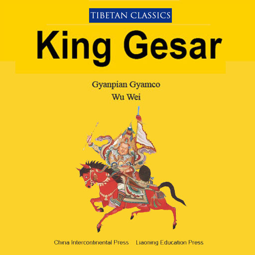 Tibetan Classics: KING GESAR