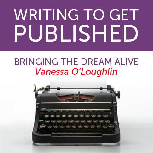 Writing to Get Published: Bringing the Dream Alive