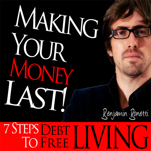 Making Your Money Last - 7 Steps To Debt Free Living-Benjamin P Bonetti
