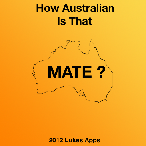 How Australian Is That Mate ?