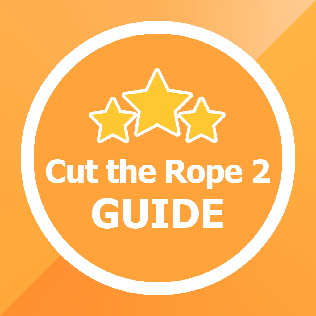 Guide for Cut the Rope 2
