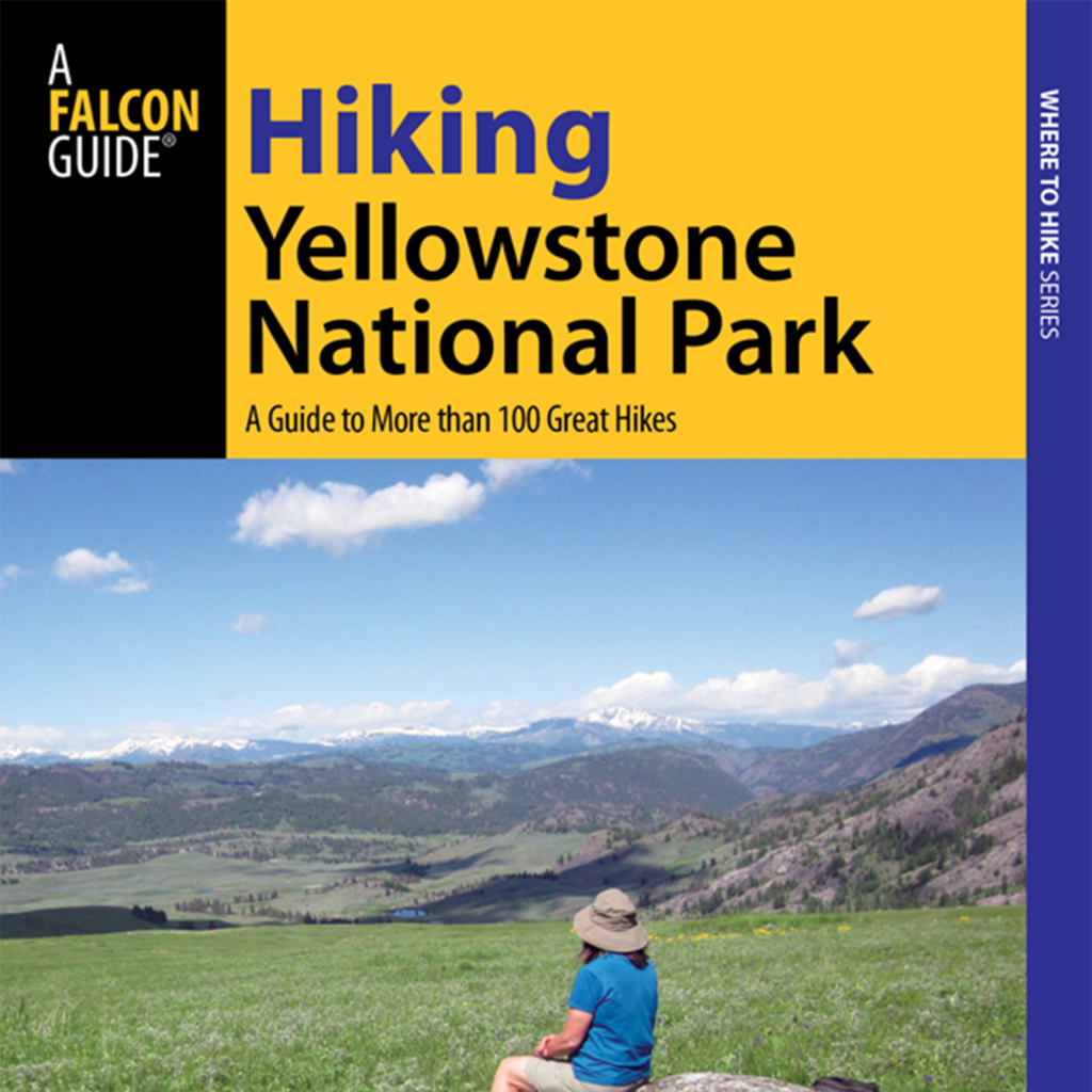 Hiking Yellowstone National Park - Official Interactive FalconGuide by Bill Schneider