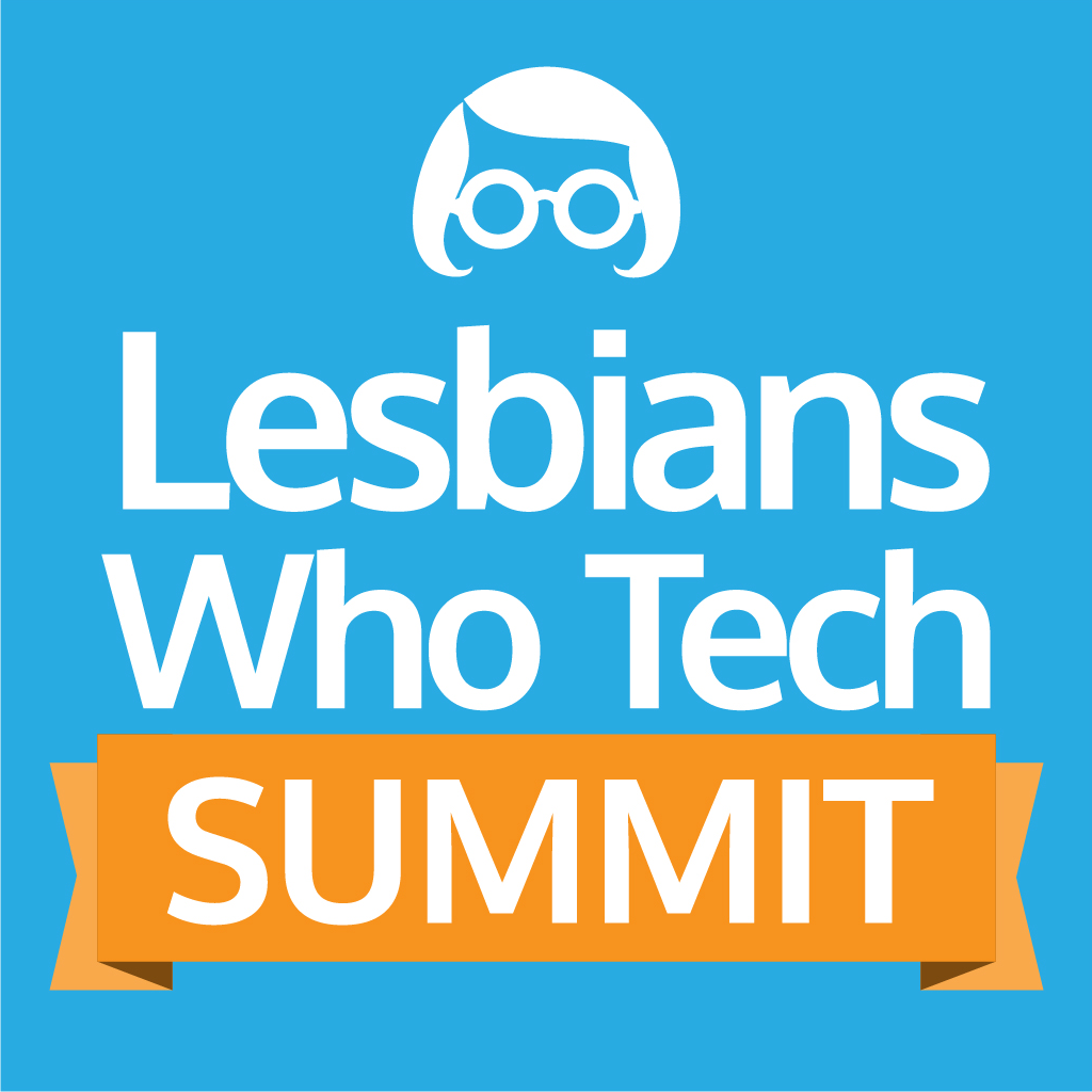 Lesbians Who Tech Summit