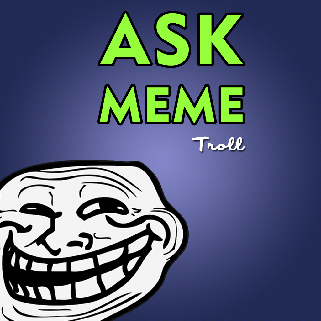 Ask Meme Troll