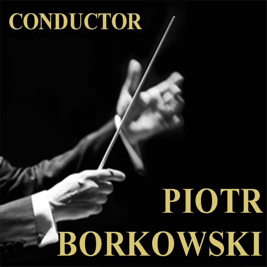 Piotr Borkowski - conductor