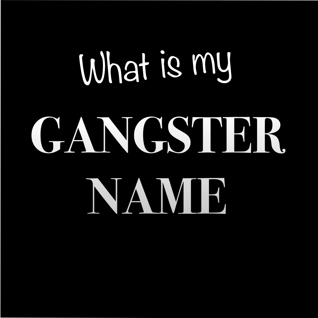What is My Gangster Name?