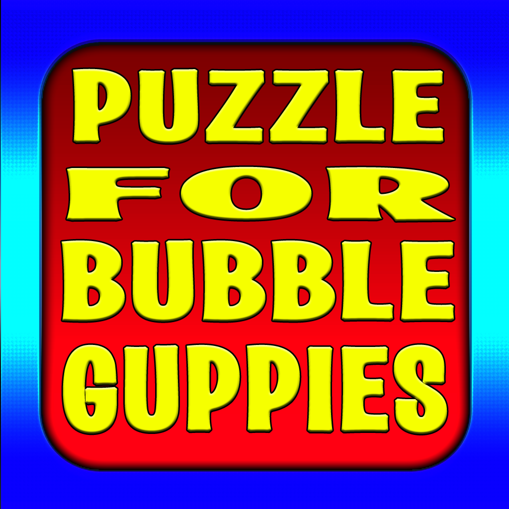 Puzzle Game for Bubbles Guppies - (Unofficial)