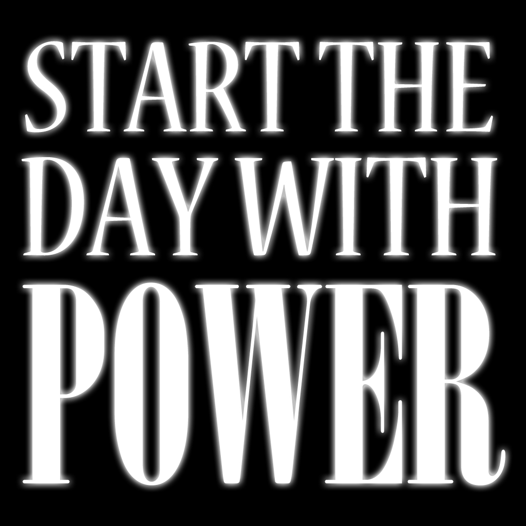 Start The Day With POWER