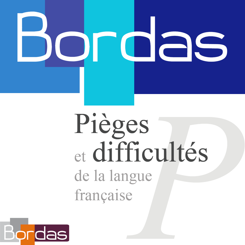 BORDAS Pièges, le dictionnaire des Pièges et Difficultés de la langue française