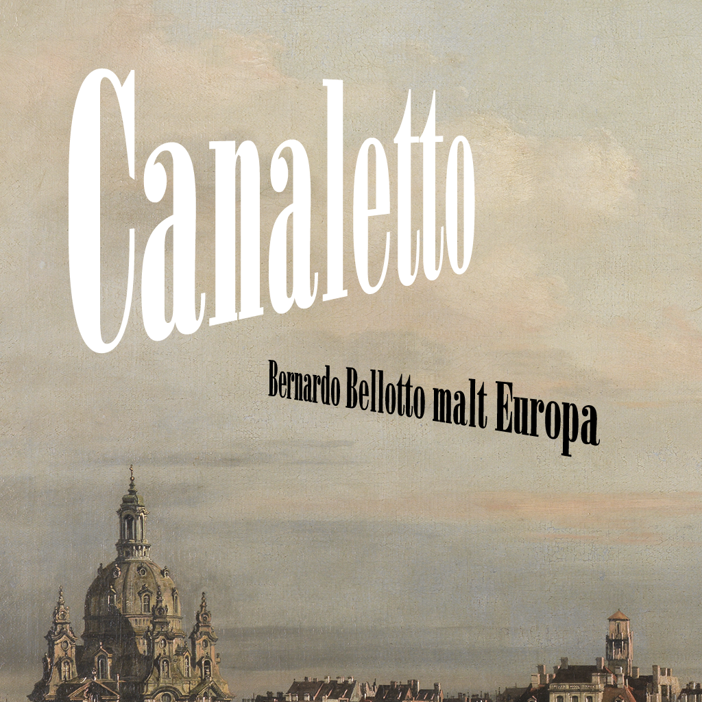 Canaletto – Bernardo Bellotto paints Europe icon