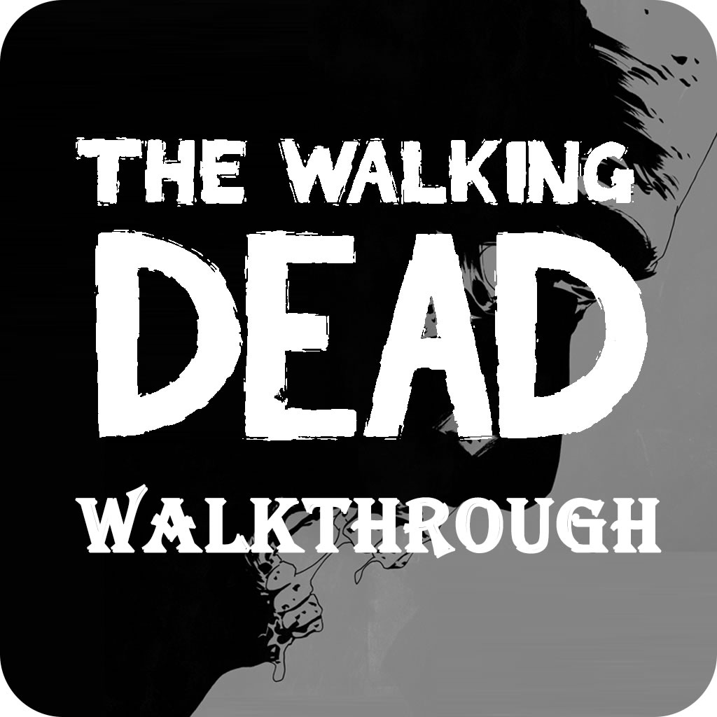 Walkthrough for Walking Dead the game - Latest News, Episode Guide, Full Walkthrough, Characters Wiki, Tips icon