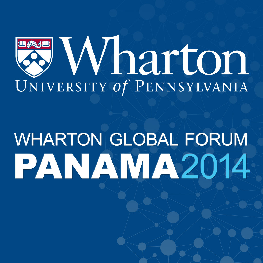 Wharton Global Forum - Panama 2014