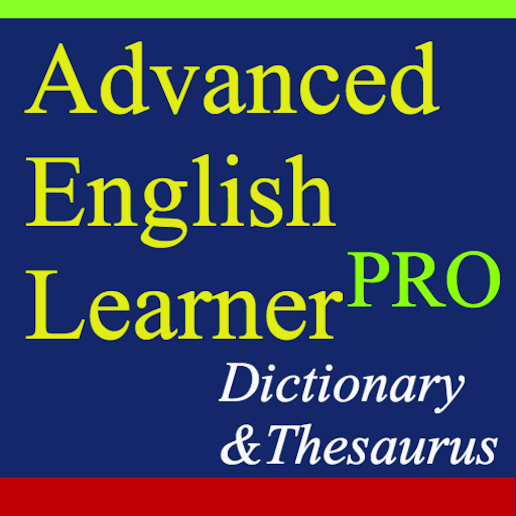 Advanced English Learner's Dictionaries And Thesaurus Pro - Dictionaries Reference for Advanced Learners