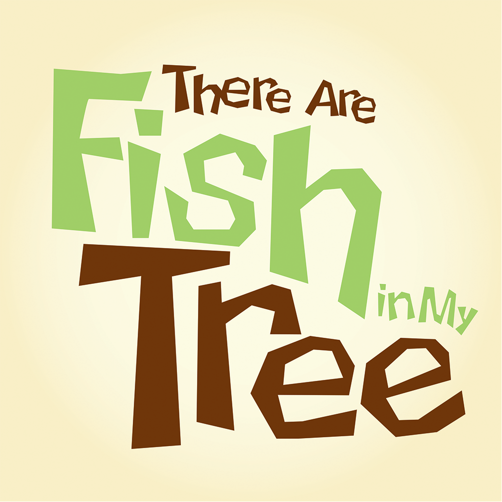 There Are Fish In My Tree