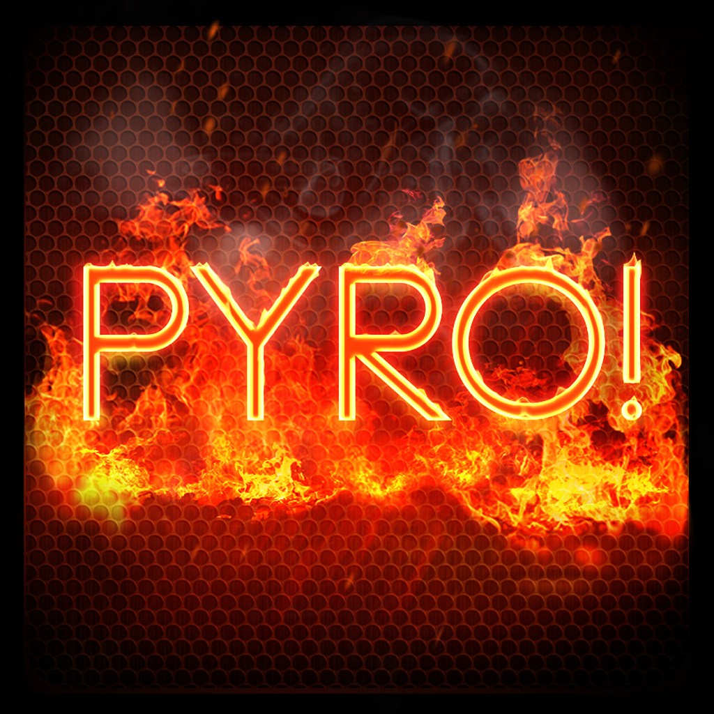 Pyro!