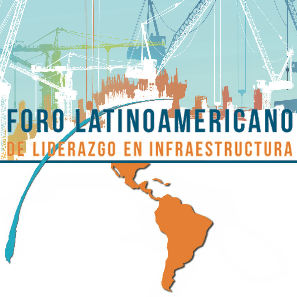 Foro Latinoamericano de Liderazgo en Infraestructura